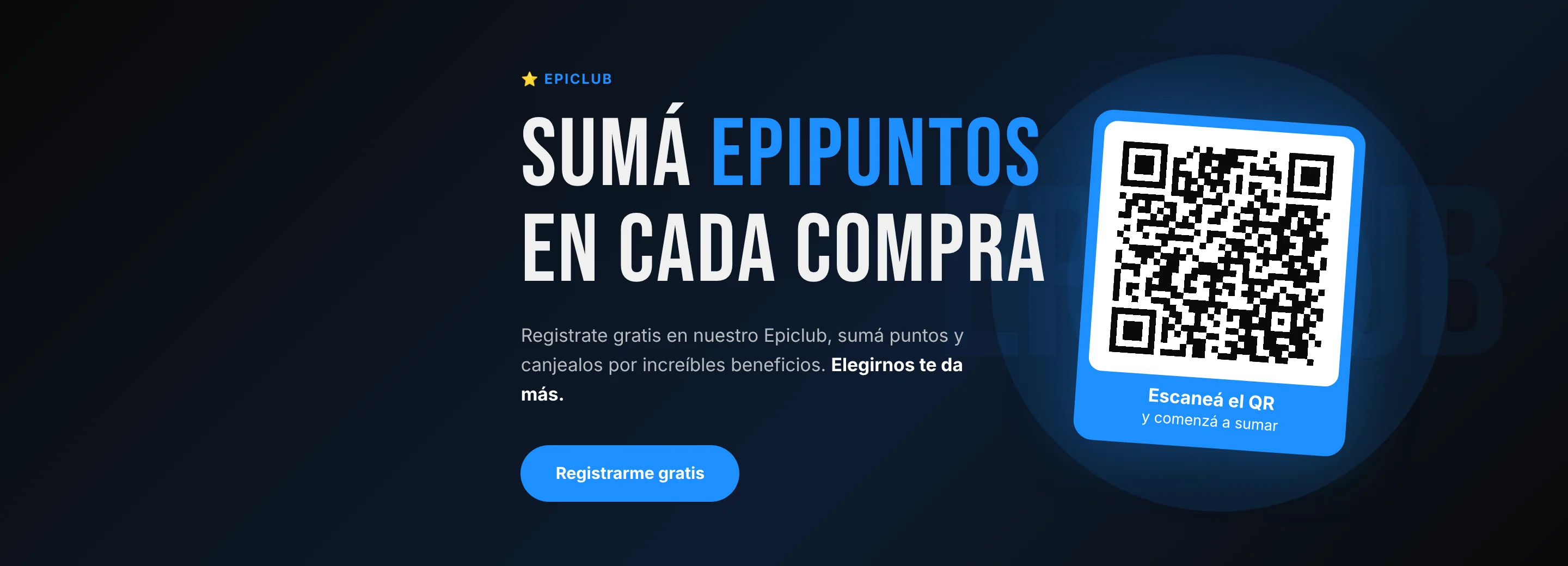 Epiclub: sumá Epipuntos en cada compra. Registrate gratis escaneando el QR y canjealos por beneficios.